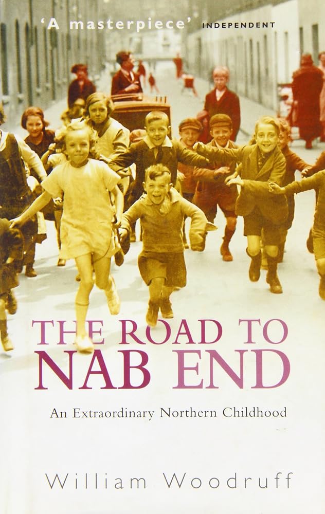 The Road to NAB END An Extraordinary Northern Childhood 1999 cover image
