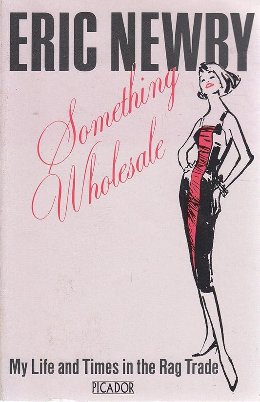 Something Wholesale — My Life and Adventures in the Rag Trade cover image