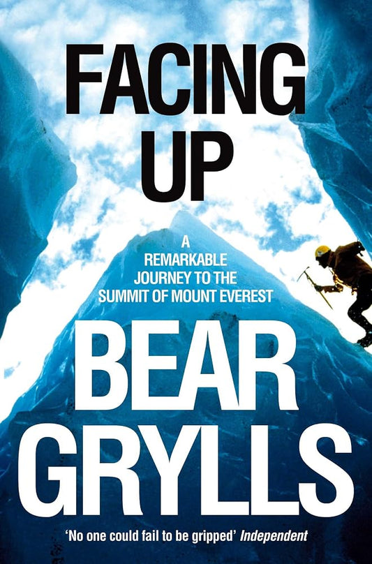 Facing Up: A Remarkable Journey to the Summit of Mt Everest cover image