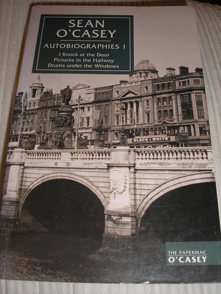 Sean O'Casey - Autobiographies: I Knock at the Door ; Pictures in the Hallway ; Drums Under the Windows cover image
