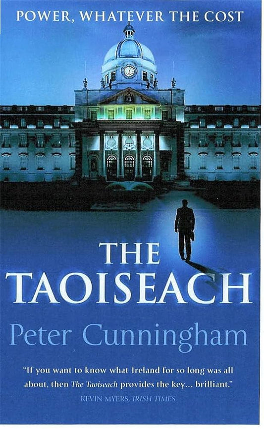 The Taoiseach: Power, Whatever the Cost cover image