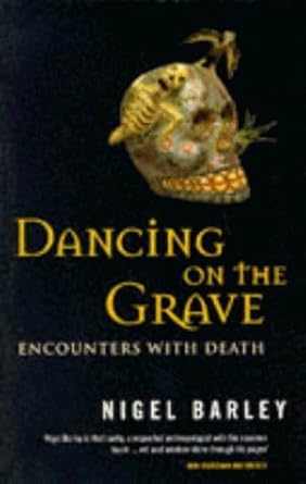 Dancing on the Grave : Encounters With Death cover image