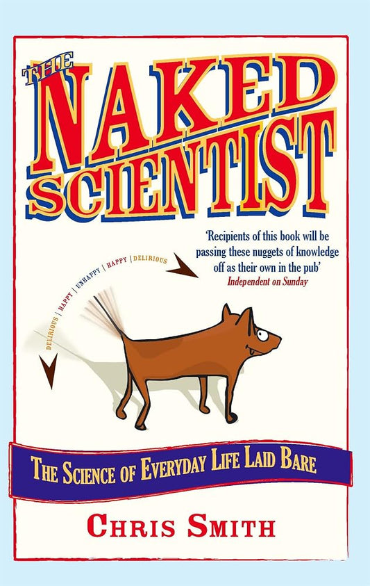 Naked Scientist: Exposing the Amazing and Ridiculous in Science cover image