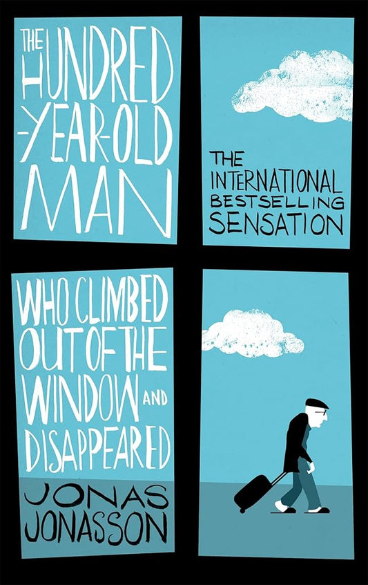 The Hundred-Year-Old Man Who Climbed Out of the Window and Disappeared cover image