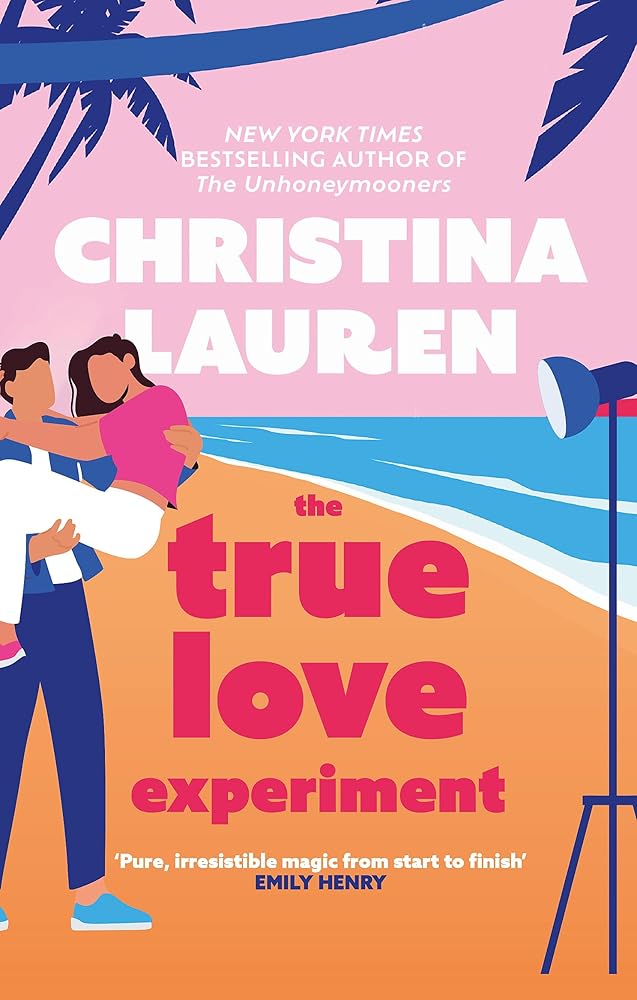 The True Love Experiment: The escapist opposites-attract rom-com of the summer from the bestselling author! cover image