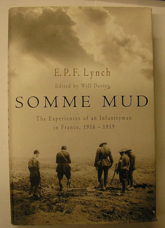 Somme mud: the war experiences of an infantryman in France, 1916 -1919 cover image