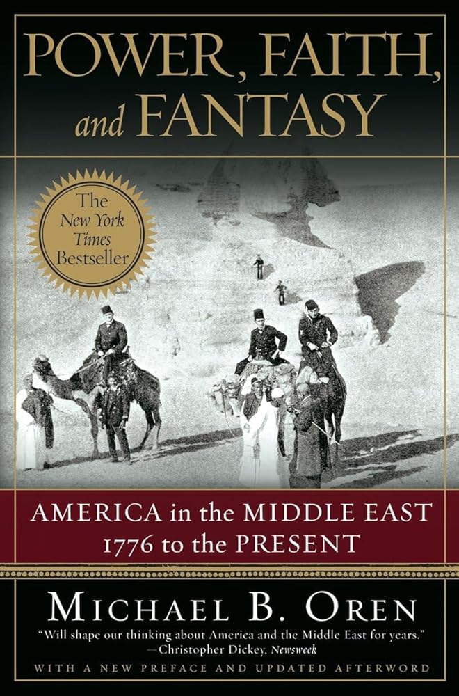 Power, Faith, and Fantasy: America in the Middle East: 1776 to the Present cover image