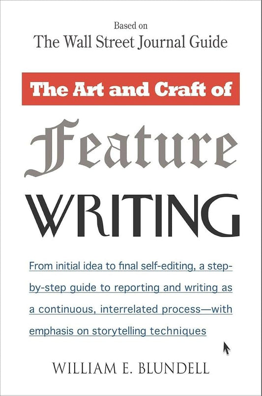 The Art and Craft of Feature Writing: Based on The Wall Street Journal Guide cover image