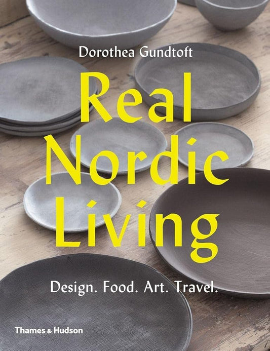 Real Nordic Living: Design, Food, Art, Travel cover image