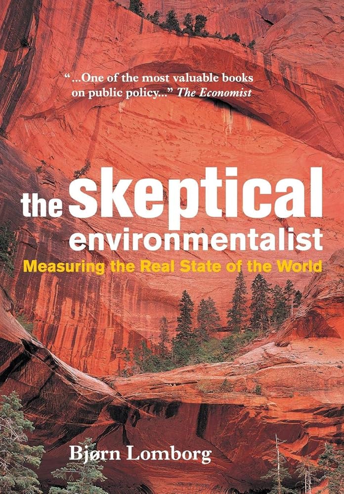 The Skeptical Environmentalist: Measuring the Real State of the World cover image