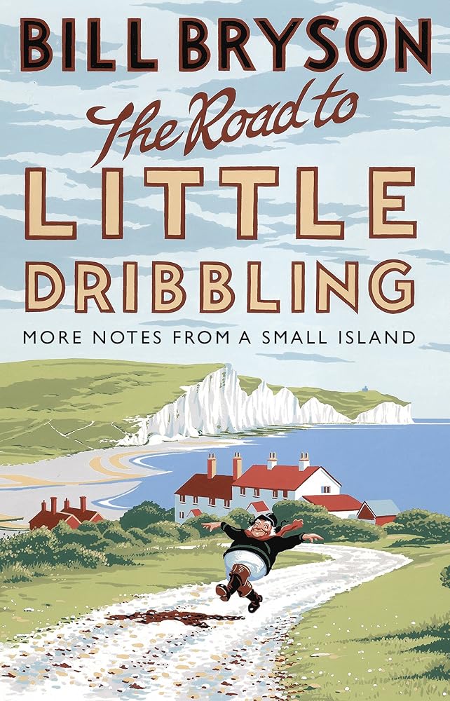 The Road to Little Dribbling: More Notes from a Small Island (Bryson) cover image