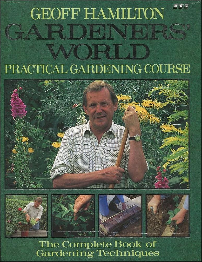 Gardeners' World: Practical Gardening Course : The Complete Book of Gardening Techniques cover image