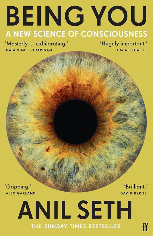 Being You: A New Science of Consciousness (The Sunday Times Bestseller) cover image