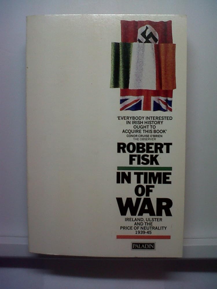 In Time of War: Ireland, Ulster and the Price of Neutrality 1939-45 cover image