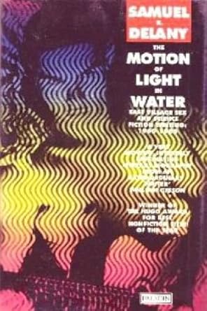 The Motion of Light in Water: East Village Sex and Science Fiction Writing, 1960-1965 cover image