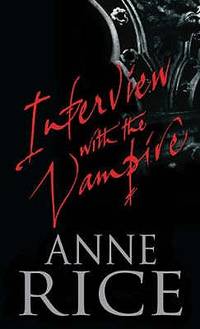 Interview With the Vampire, Anne Rice