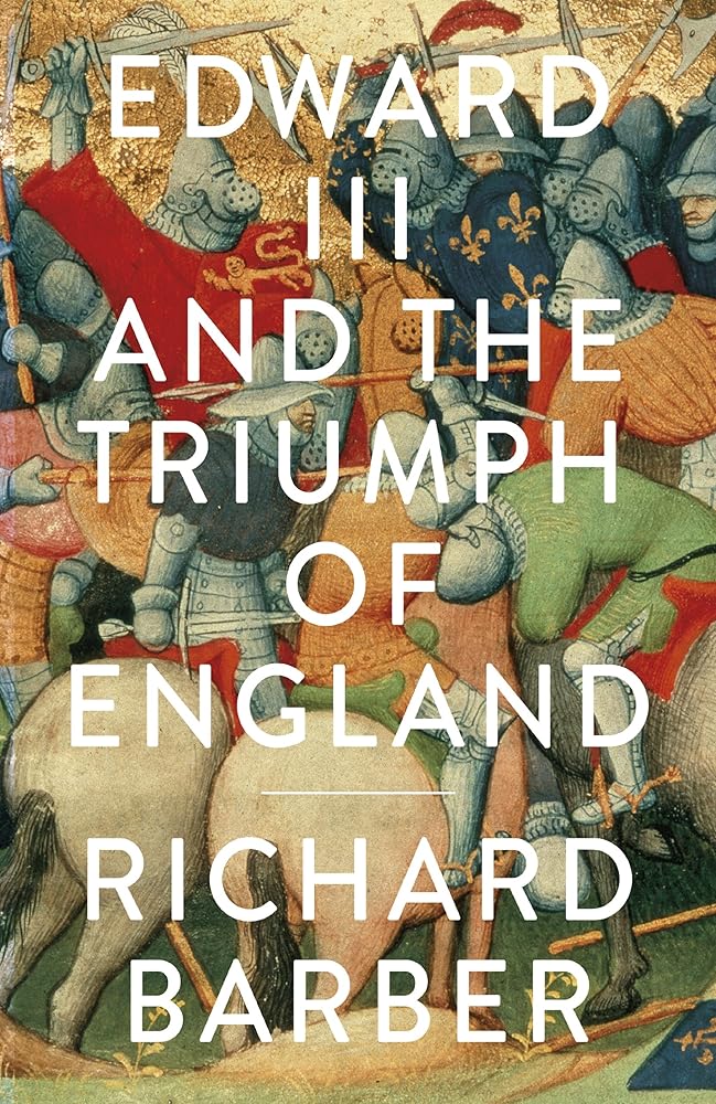 Edward III and the Triumph of England: The Battle of Crécy and the Company of the Garter cover image