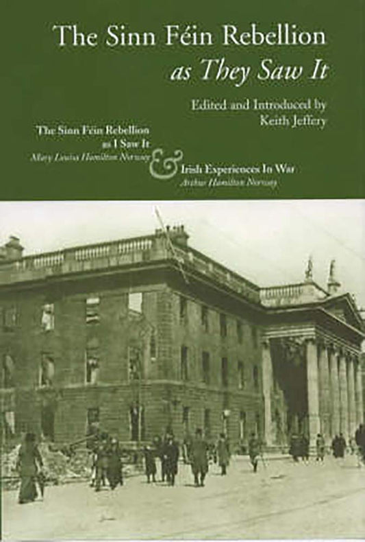 The Sinn Fein Rebellion As They Saw It (Classic Reprints from Irish Academic Press) cover image