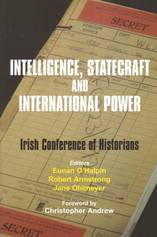 Intelligence, Statecraft and International Power: The Irish Conference of Historians (25) (Historical Studies) cover image