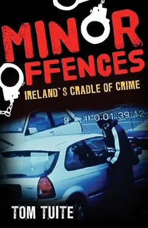 Minor Offences: Ireland's Cradle of Crime cover image