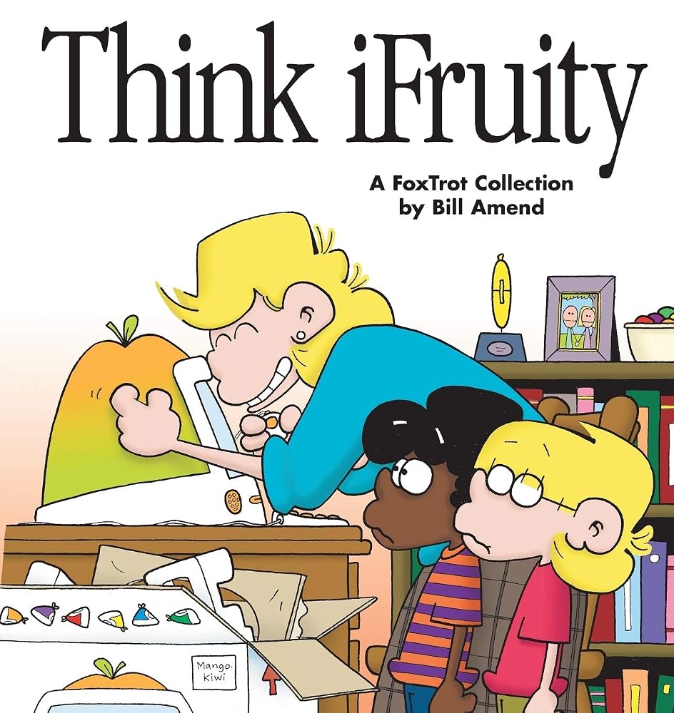 Think Ifruity: A Foxtrot Collection cover image