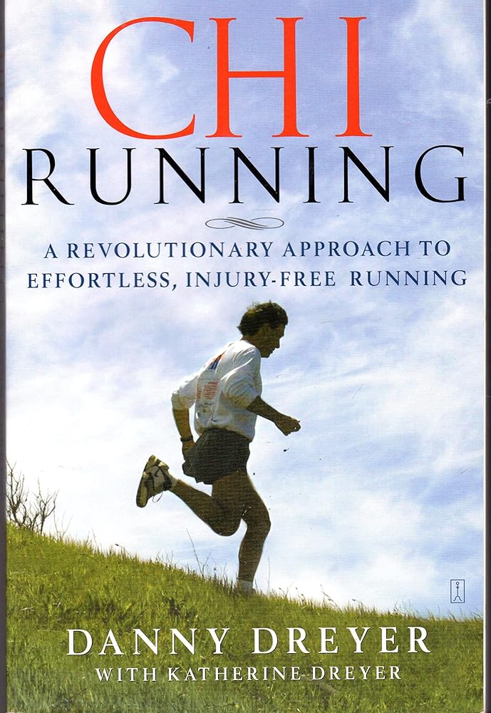 Chi Running: A Revolutionary Approach to Effortless, Injury-Free Running cover image