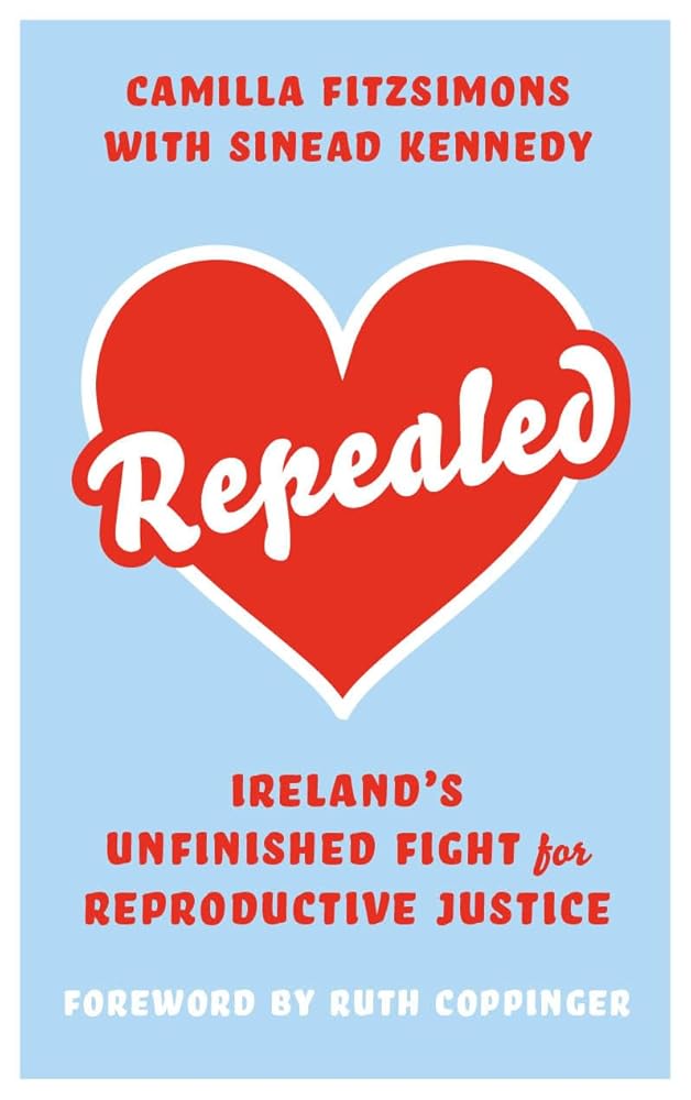 Repealed: Ireland's Unfinished Fight for Reproductive Rights cover image