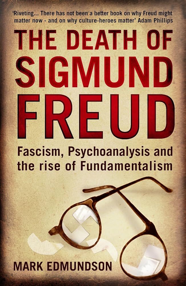 Death of Sigmund Freud: Fascism, Psychoanalysis and the Rise of Fundamentalism cover image