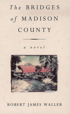 The Bridges of Madison County [Hardback], Robert James Waller