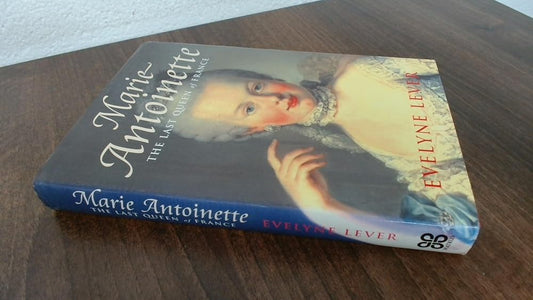 Marie Antoinette - The Last Queen Of France cover image