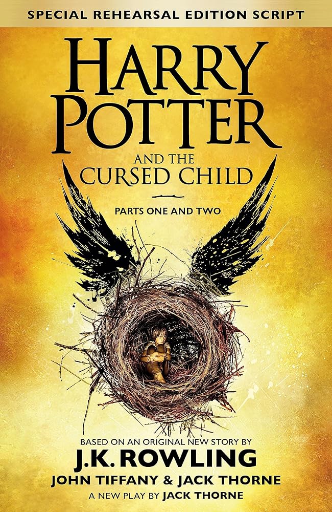 Harry Potter and the Cursed Child, parts one and two. [Based on the original new story by J.J. Rowling, John Tiffany & Jack Thorne]. First produced by ... End production, special rehearsal edition. cover image