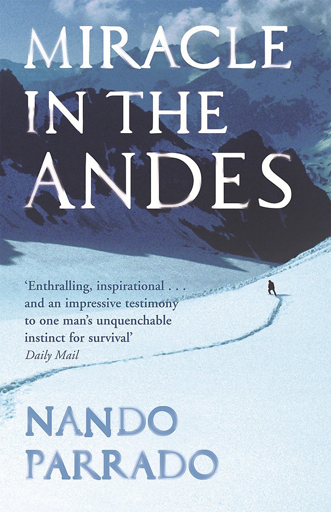 Miracle in the Andes - 72 Days on the mountain and My Long Trek Home cover image