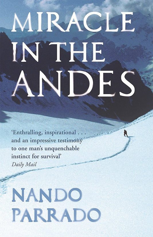 Miracle in the Andes - 72 Days on the mountain and My Long Trek Home cover image
