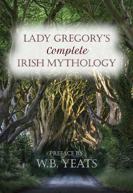Lady Gregory's Complete Irish Mythology cover image