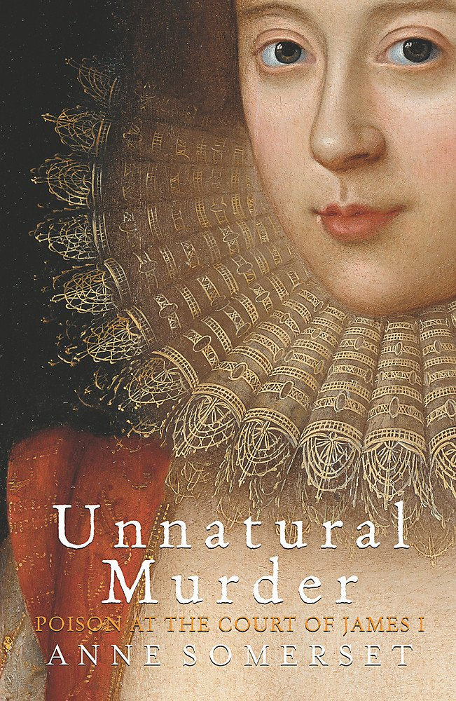 Unnatural Murder: Poison At the Court Of James l cover image