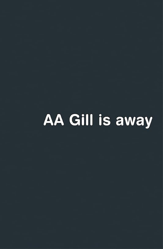 Aa Gill Is Away cover image