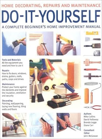 Do-It-Yourself: A Complete Beginner's Home Improvement Manual cover image