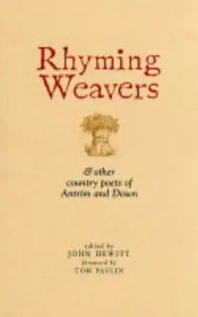 Rhyming Weavers: And Other Country Poets Of Antrim And Down cover image
