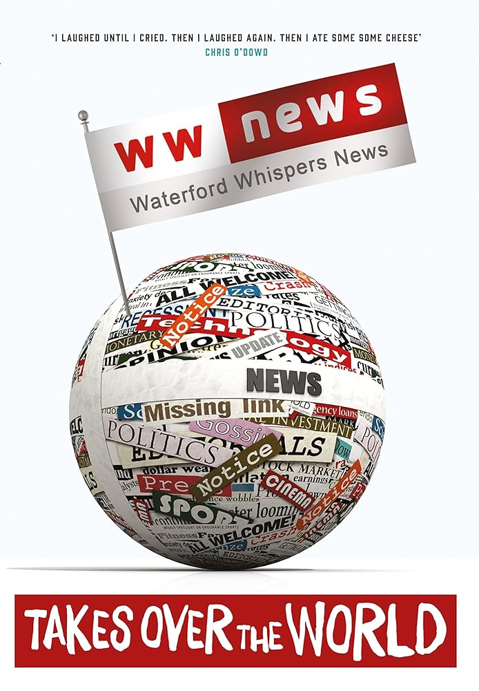 Waterford Whispers News: Takes over the World cover image