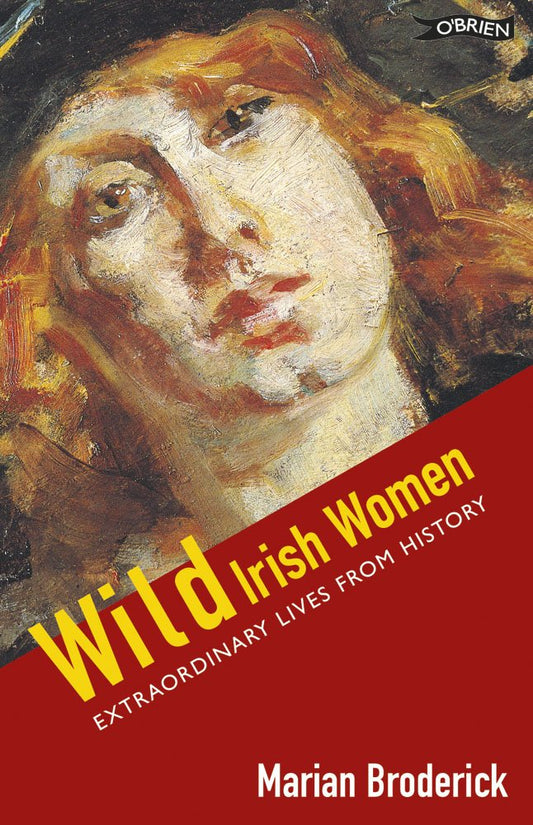 Wild Irish Women : Extraordinary Lives from History cover image