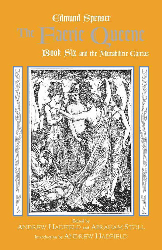 The Faerie Queene, Book Six and the Mutabilitie Cantos (Hackett Classics) cover image