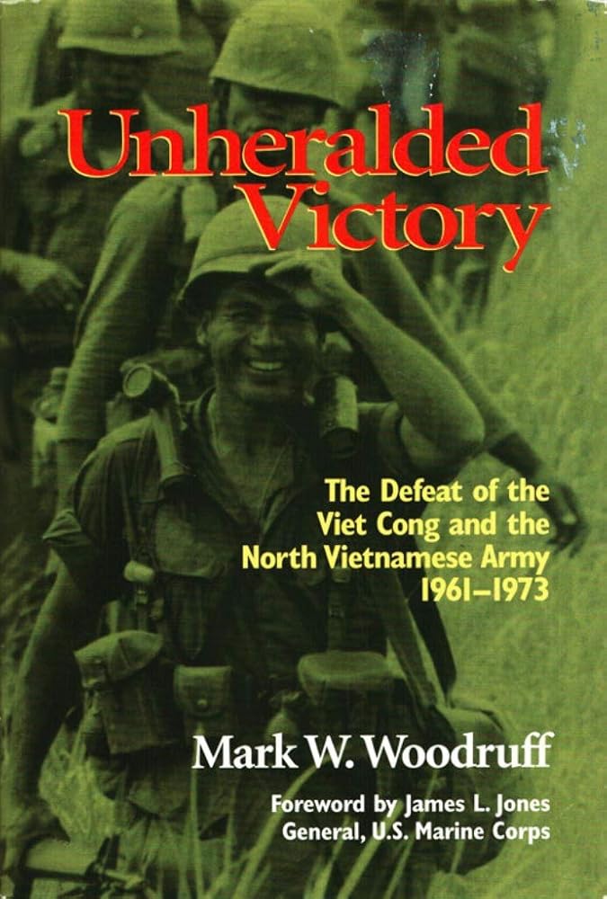 Unheralded Victory: The Defeat of the Viet Cong and the North Vietnamese Army, 1961-1973 cover image