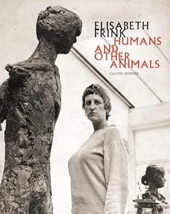 Elisabeth Frink: Humans and Other Animals cover image
