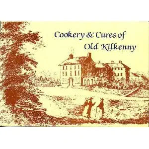 Cookery & Cures of Old Kilkenny cover image