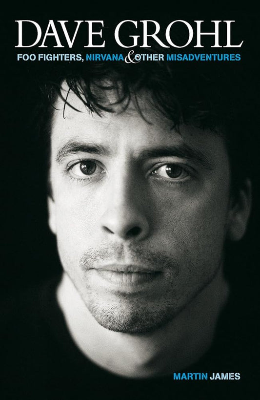 Dave Grohl: Foo Fighters, Nirvana and Other Misadventures cover image