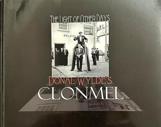 The Light of Other Days: Clonmel cover image