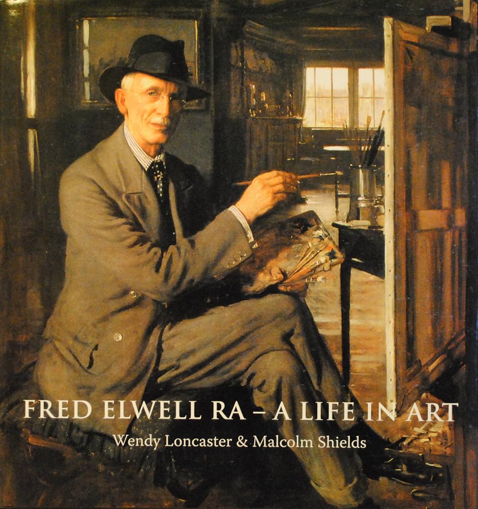 Fred Elwell R.A. - a Life in Art: A Perspective on a New Old Master cover image