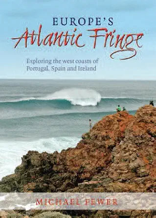 Europe’s Atlantic Fringe: Exploring the West Coasts of Portugal, Spain and Ireland cover image