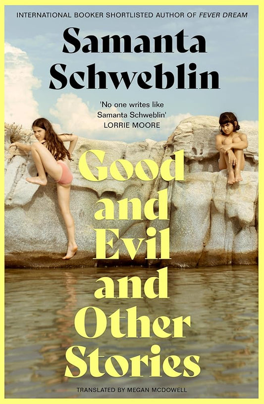 Good and Evil and Other Stories: from the International Booker shortlisted author of Fever Dream cover image