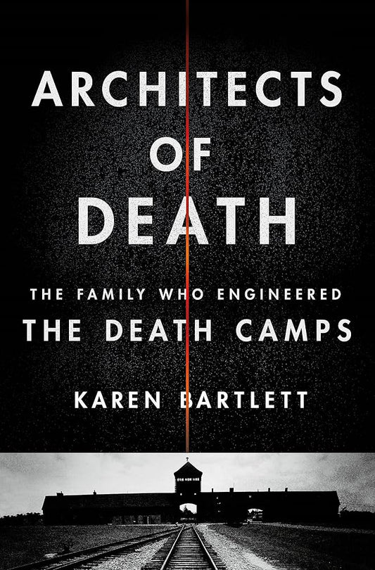 Architects of Death: The Family Who Engineered the Death Camps cover image